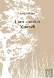 I Am Another Yourself