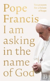 I Am Asking In The Name Of God