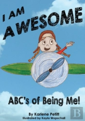 I Am Awesome The Abcs Of Being Me