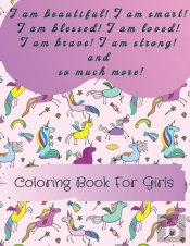 I Am Beautiful, Smart, Blessed, Loved, Brave, Strong!  And So Much More!