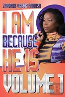 I Am Because He Is