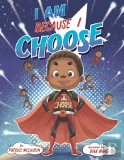 I Am Because I Choose