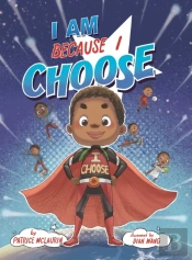 I Am Because I Choose