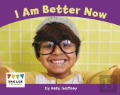I Am Better Now