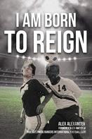 I Am Born To Reign
