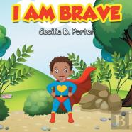 I Am Brave!