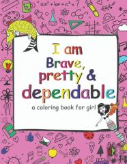 I Am Brave Pretty And Dependable
