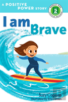 I Am Brave
