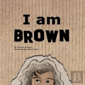 I Am Brown