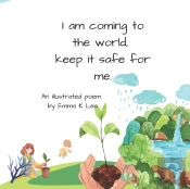 I Am Coming To The World, Keep It Safe For Me