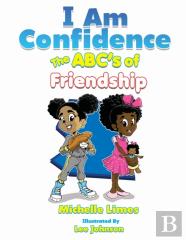 I Am Confidence The Abc'S Of Friendship