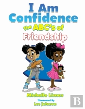 I Am Confidence The Abc'S Of Friendship