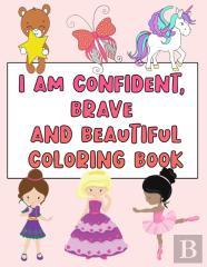 I Am Confident, Brave And Beautiful Coloring Book