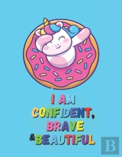 I Am Confident, Brave And Beautiful