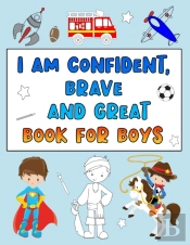 I Am Confident, Brave And Great Book For Boys