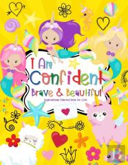 I Am Confident Brave & Beautiful Inspirational Coloring Book For Girls