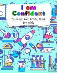 I Am Confident-Coloring And Activity Book For Girls