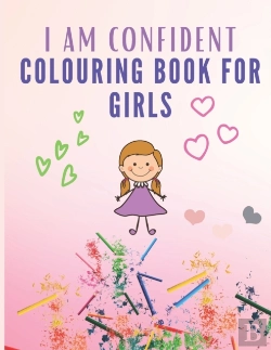 Bertrand.pt - I Am Confident Colouring Book For Girls