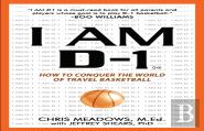 I Am D-1, How To Conquer The World Of Travel Basketball