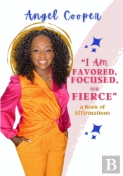 I Am Favored, Focused, And Fierce  A Bo