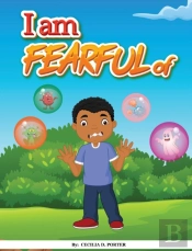 I Am Fearful Of
