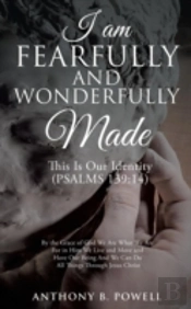 I Am Fearfully And Wonderfully Made