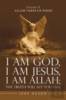 I Am God, I Am Jesus, I Am Allah; The Truth Will Set You Free