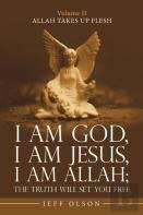 I Am God, I Am Jesus, I Am Allah; The Truth Will Set You Free