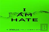 I Am Hate