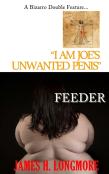 I Am Joe'S Unwanted Penis / Feeder