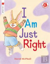I Am Just Right