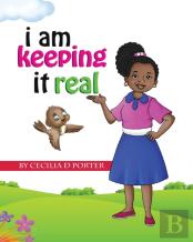 I Am Keeping It Real