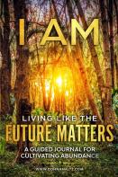 I Am Living Like The Future Matters