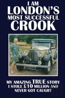 I Am London'S Most Successful Crook