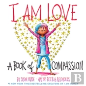 I Am Love: A Book Of Compassion