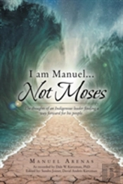 I Am Manuel... Not Moses