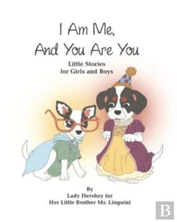 Bertrand.pt - I Am Me, And You Are You Little Stories For Girls And Boys By Lady Hershey For Her Little Brother Mr. Linguini