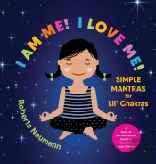 I Am Me! I Love Me!: Simple Mantras For