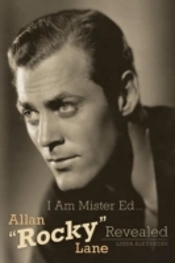 I Am Mister Ed...Allan 'Rocky' Lane Revealed