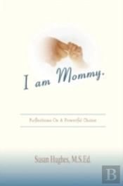 I Am Mommy.
