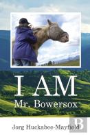 I Am Mr. Bowersox