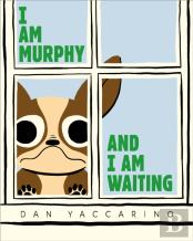 I Am Murphy And I Am Waiting