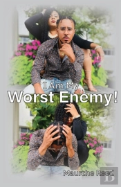 I Am My Worst Enemy!