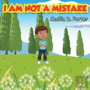 I Am Not A Mistake!