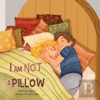 I Am Not A Pillow!