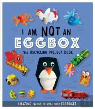 I Am Not An Eggbox - The Recycling Project Book