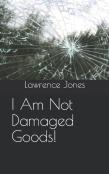 I Am Not Damaged Goods!