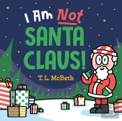 I Am Not Santa Claus!