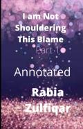 I Am Not Shouldering This Blame (Part 1) Annotated