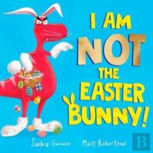 I Am Not The Easter Bunny!